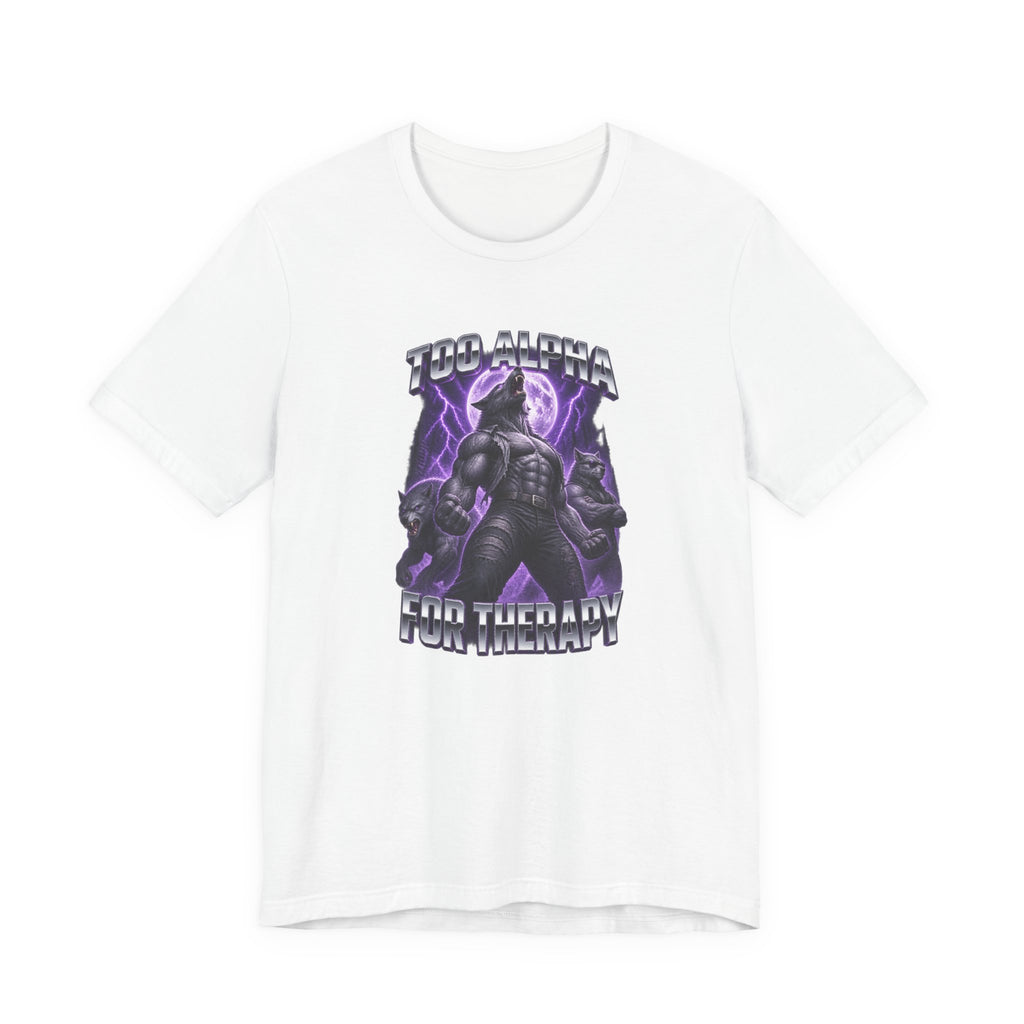 Too Alpha for Therapy Wolf Meme T-Shirt