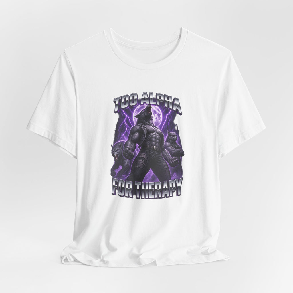 Too Alpha for Therapy Wolf Meme T-Shirt