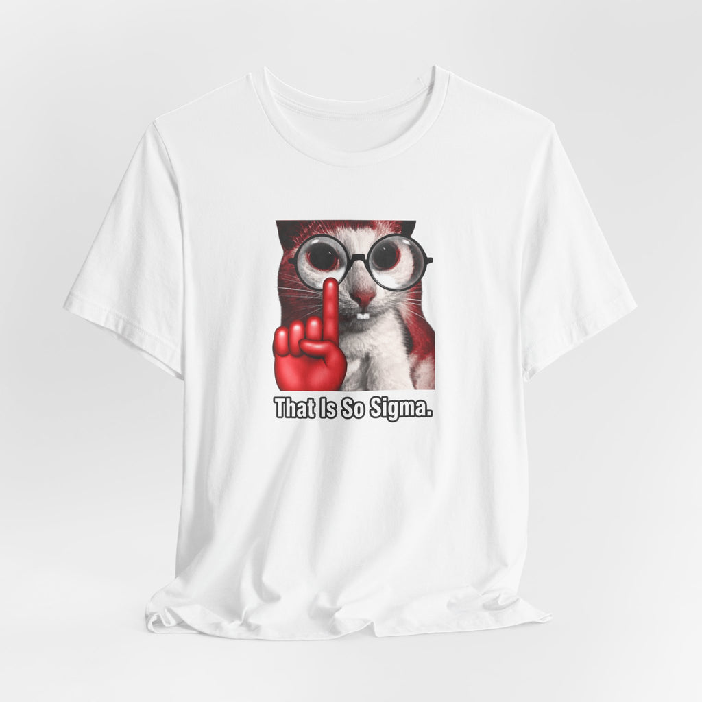 That Is So Sigma - Brainrot Memes T-Shirt