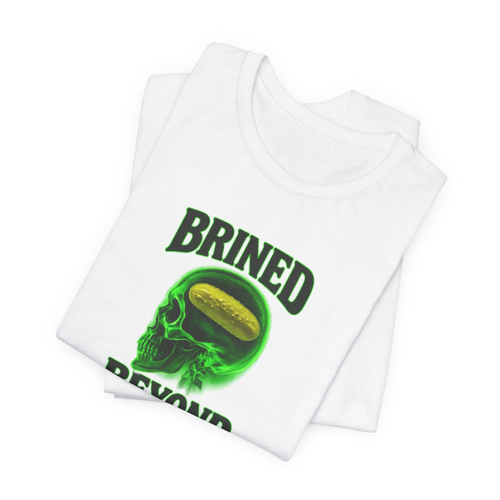 Brined Beyond Repair - Pickle Brain Meme T-Shirt