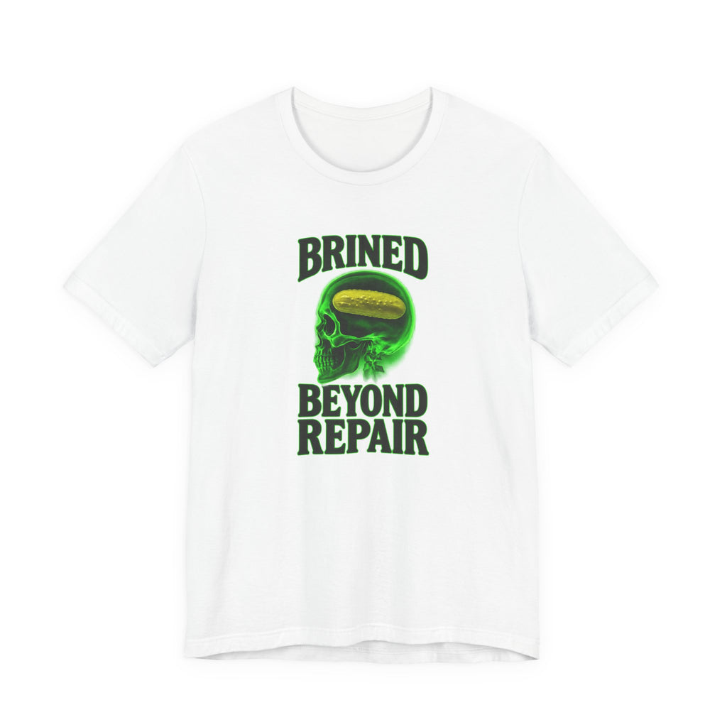Brined Beyond Repair - Pickle Brain Meme T-Shirt